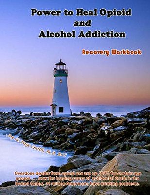 Power to Heal Opioid and Alcohol Addiction: Recovery Workbook