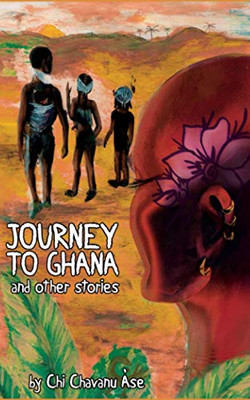 Journey To Ghana and Other Stories