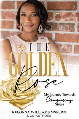 The Golden Rose: My Journey Towards Conquering Stress