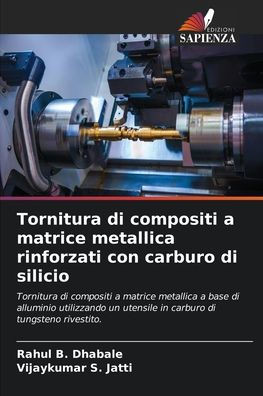 Tornitura di compositi a matrice metallica rinforzati con carburo di silicio