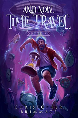 And Now, Time Travel (Multiverse Askew Trilogy)