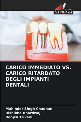 Carico Immediato vs. Carico Ritardato Degli Impianti Dentali