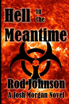 Hell in the Meantime: A Josh Morgan Novel (Josh Morgan Novels)
