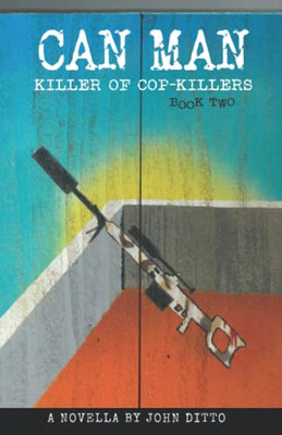 Can Man Book Two: Killer of Cop-Killers (Can Man Killer of Cop-Killers)