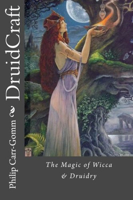 DruidCraft: The Magic of Wicca & Druidry