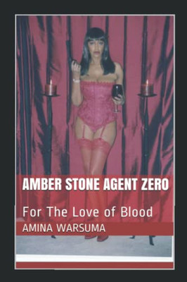 Amber Stone Agent Zero: For The Love of Blood
