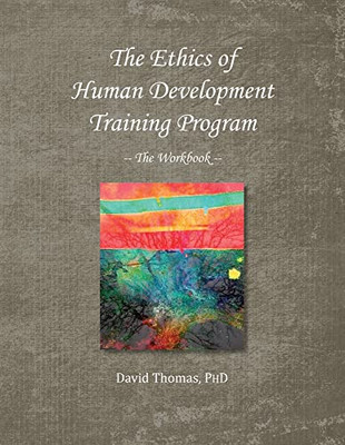 The Ethics of Human Development -- The Workbook