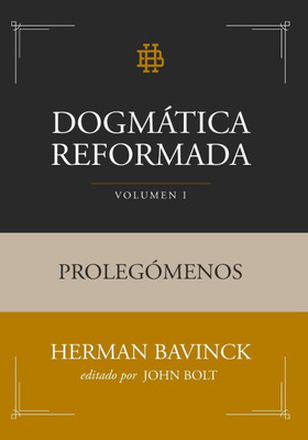 Dogmática Reformada Volumen 1: Prolegómenos Large Print