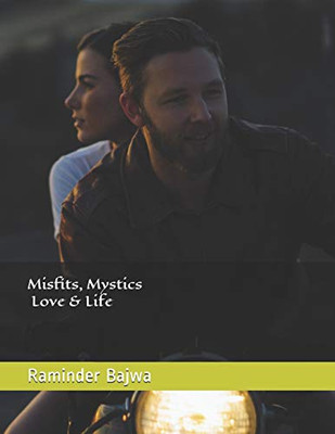 Misfits, Mystics, Love & Life