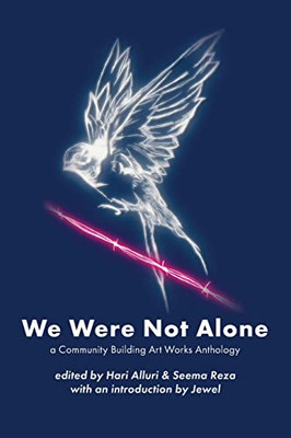 We Were Not Alone: A Community Building Art Works Anthology