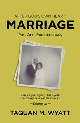 After God's Own Heart: Marriage: Part One: Fundamentals
