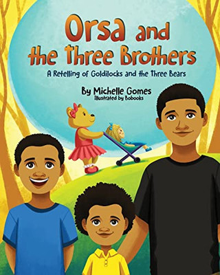 Orsa and the Three Brothers: A retelling of Goldilocks and the Three Bears