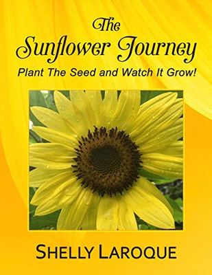 The Sunflower Journey: Plant The Seed and Watch It Grow!