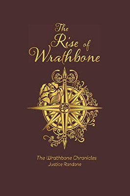 The Rise of Wrathbone: The Wrathbone Chronicles