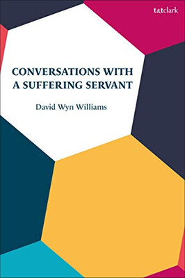 Conversations with a Suffering Servant