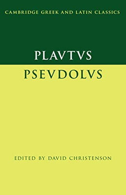 Plautus: Pseudolus (Cambridge Greek and Latin Classics) - Paperback