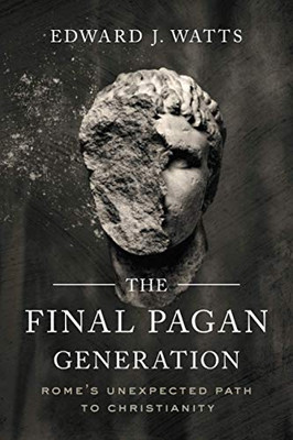 Final Pagan Generation (Transformation of the Classical Heritage)