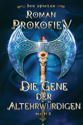 Die Gene der Altehrwürdigen (Der Spieler Buch 2): LitRPG-Serie