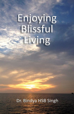 Enjoying Blissful Living