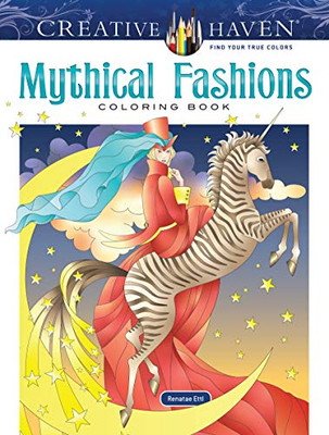 Creative Haven Mythical Fashions Coloring Book (Creative Haven Coloring Books)