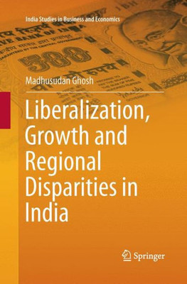 Liberalization, Growth and Regional Disparities in India