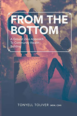 From the Bottom: A Ground Zero Approach To Community Wealth Building