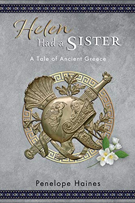 Helen Had a Sister: A Tale of Ancient Greece