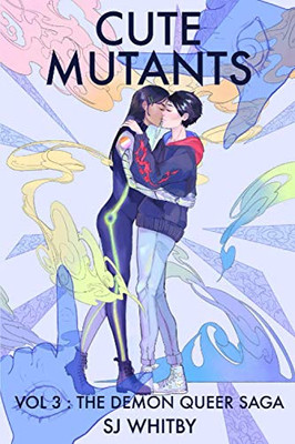 Cute Mutants Vol 3: The Demon Queer Saga