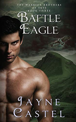Battle Eagle: A Dark Ages Scottish Romance (Warrior Brothers of Skye)