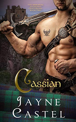 Cassian: Medieval Scottish Romance (The Immortal Highland Centurions)