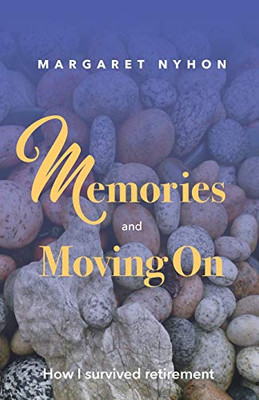 Memories and Moving On: How I Survived Retirement