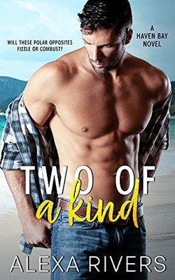 Two of a Kind: An Opposites Attract Small Town Romance (Haven Bay)
