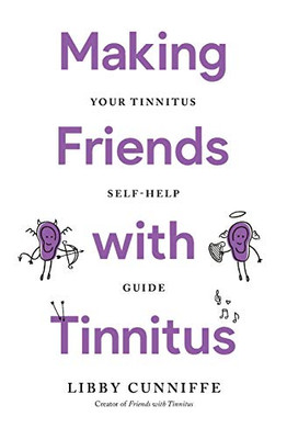 Making Friends with Tinnitus - Your Tinnitus Self-Help Guide