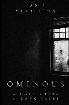 Ominous: A Collection of Dark Tales