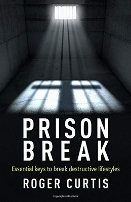Prison Break: Essential keys to break destructive lifestyles