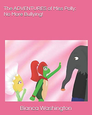 The ADVENTURES of Miss Polly: No More Bullying!