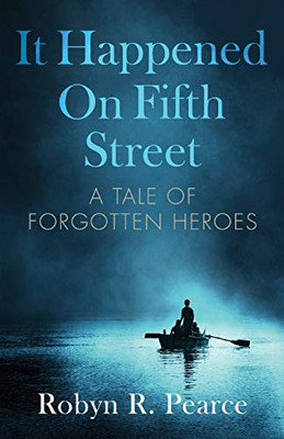 It Happened On Fifth Street: : a tale of forgotten heroes (Freedom Series)