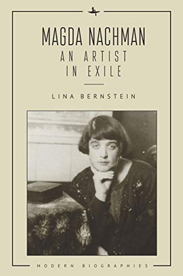 Magda Nachman: An Artist in Exile (Modern Biographies)