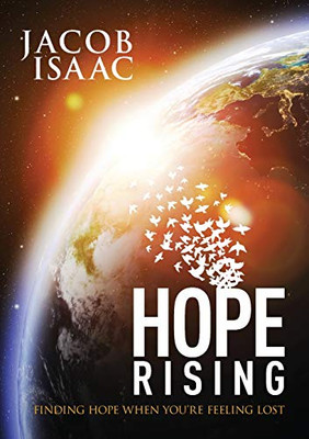 Hope Rising: Finding hope when youre feeling lost