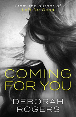 Coming for You: The NEW binge-worthy gritty psychological thriller series (Amelia Kellaway Book 2)