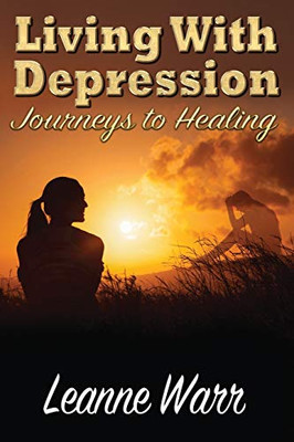 Living With Depression: Journeys to Healing
