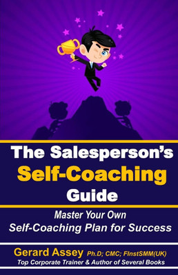 The Salesperson's Self-Coaching Guide: Master Your Own Self-Coaching Plan for Success: #SalesSelf-coachingGuide #SalesProfessionalDevelopment #Masteri