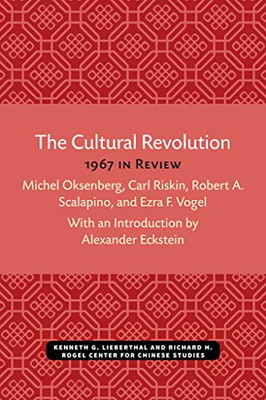 The Cultural Revolution: 1967 in Review (Michigan Monographs In Chinese Studies)
