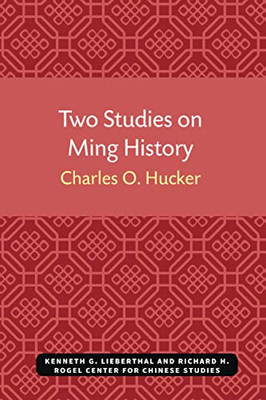 Two Studies on Ming History (Michigan Monographs In Chinese Studies)