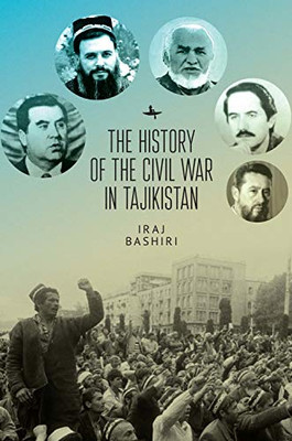 The History of the Civil War in Tajikistan (Central Asian Studies)