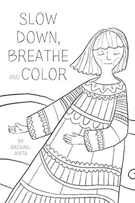 Slow Down, Breathe, and Color