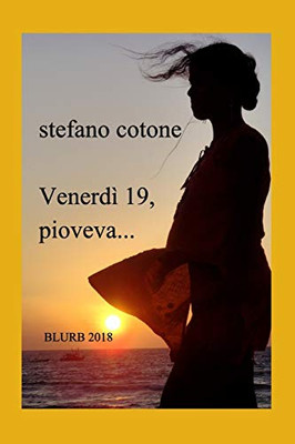 venerdì 19, pioveva (Italian Edition)