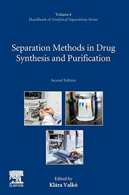 Separation Methods in Drug Synthesis and Purification (Volume 8) (Handbook of Analytical Separations, Volume 8)