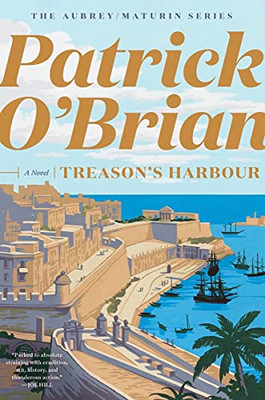 Treason's Harbour (Aubrey/Maturin Novels)