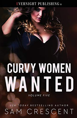 Curvy Women Wanted: Volume Five